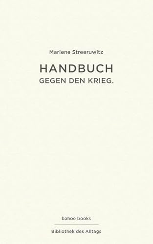 Handbuch gegen den Krieg.: Bibliothek des Alltags, Band 2 Handbuch gegen den Krieg.: Bibliothek des Alltags, Band 2