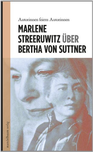 Über Bertha von Suttner: Autorinnen feiern Autorinnen Über Bertha von Suttner: Autorinnen feiern Autorinnen