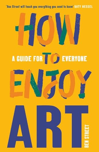 How to Enjoy Art: A Guide for Everyone von Yale University Press
