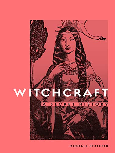 Witchcraft: A Secret History von White Lion Publishing