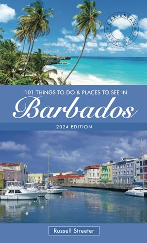 101 Things To Do and Places To See in Barbados von Caribbean Travel Guides
