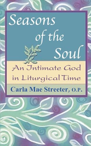 Seasons of the Soul: An Intimate God in Liturgical Time Seasons of the Soul: An Intimate God in Liturgical Time von En Route Books & Media