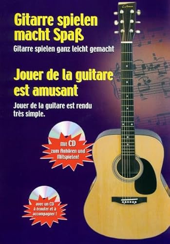 Gitarre spielen macht Spaß - Jouer de la guitare est amusant: Gitarre spielen ganz leicht gemacht - Jouer de la guitare est rendu très simple (Original Verlag: Streetlife)