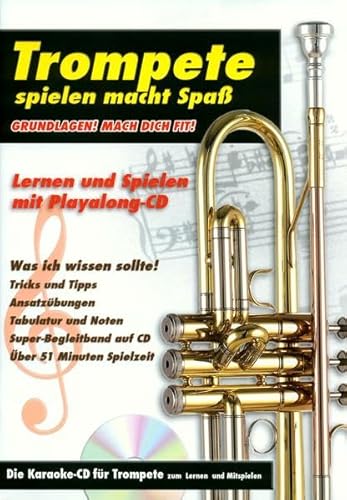 Trompete spielen macht Spaß: Grundlagen! Mach Dich fit! - Die Karaoke-CD für Trompete zum Lernen und Mitspielen (Original-Verlag: Streetlife)