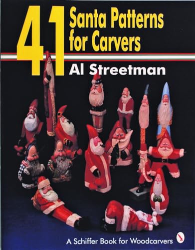 41 SANTA PATTERNS FOR WOODCARVERS (Schiffer Book for Woodcarvers)