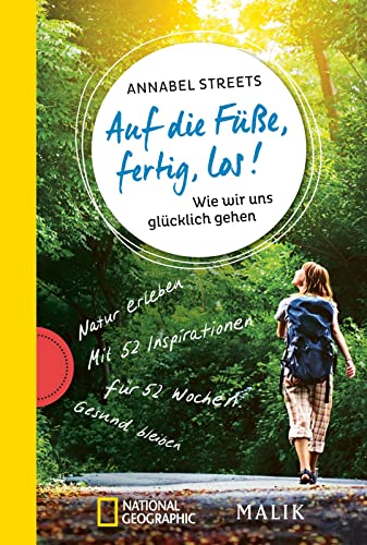 Auf die Füße, fertig, los!: Wie wir uns glücklich gehen | Natur erleben, Gesundheit fördern, Achtsamkeit üben Auf die Füße, fertig, los!: Wie wir uns glücklich gehen | Natur erleben, Gesundheit fördern, Achtsamkeit üben