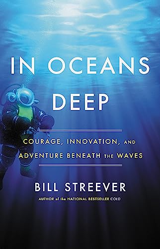 In Oceans Deep: Courage, Innovation, and Adventure Beneath the Waves von Back Bay Books