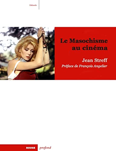 Le Masochisme au cinéma Le Masochisme au cinéma von ROUGE PROFOND