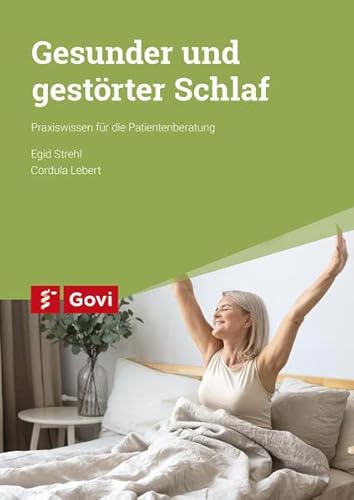 Gesunder und gestörter Schlaf: Praxiswissen für die Patientenberatung (Govi) von Govi Verlag