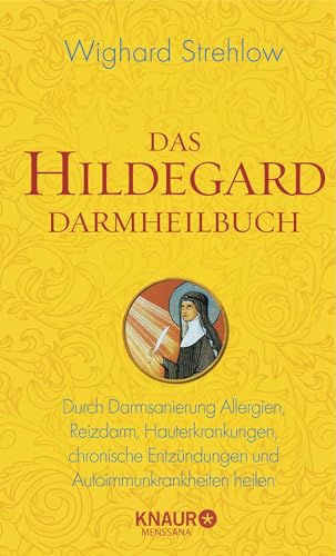 Das Hildegard Darmheilbuch: Durch Darmsanierung Allergien, Reizdarm, Hauterkrankungen, chronische Entzündungen und Autoimmunkrankheiten heilen (Ganzheitliche Naturheilkunde mit Hildegard von Bingen) von Knaur MensSana HC