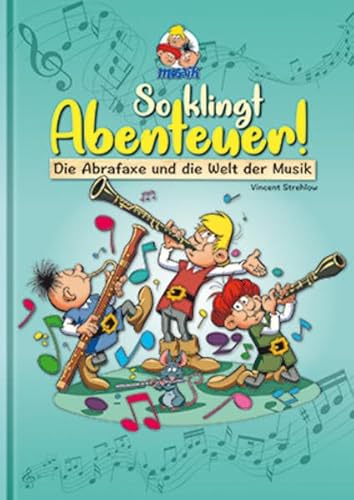 So klingt Abenteuer !: Die Abrafaxe und die Welt der Musik