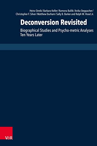 Deconversion Revisited: Biographical Studies and Psycho-metric Analyses Ten Years Later (Research in Contemporary Religion)