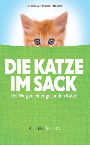 Die Katze im Sack: Der Weg zu einer gesunden Katze