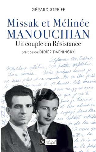 Missak et Mélinée Manouchian - Un couple en Résistance von ARCHIPEL