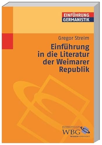 Einführung in die Literatur der Weimarer Republik (Germanistik kompakt)