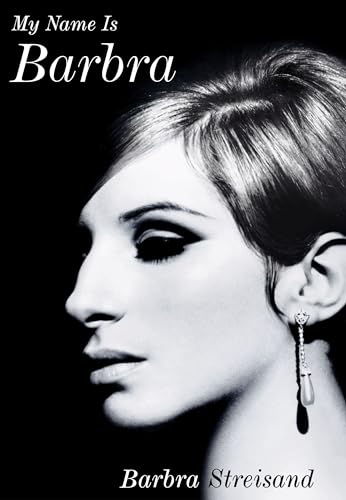 My Name is Barbra: The Sunday Times Bestselling Autobiography and Music Book of the Year 2023 von Century