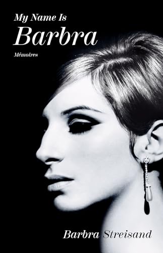 My Name is Barbra - Version française: Mémoires My Name is Barbra - Version française: Mémoires von HUGO DOCUMENT