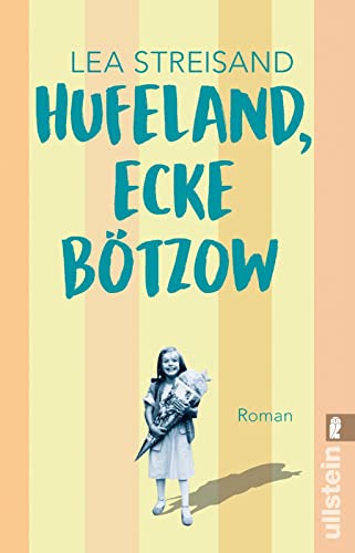 Hufeland, Ecke Bötzow: Roman | Ein berührend-komischer Roman über das Aufwachsen in der DDR von Ullstein Taschenbuch