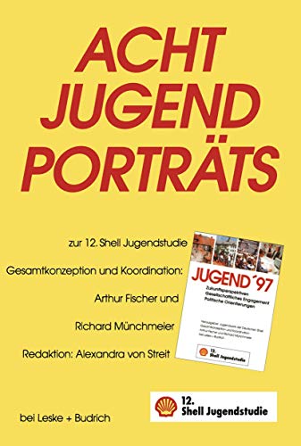 Acht Jugend-Porträts zur 12. Shell Jugendstudie: Ergänzungsband zur 12. Shell Jugendstudie (Interdisziplinare Organisations- Und Verwaltungsforschung)
