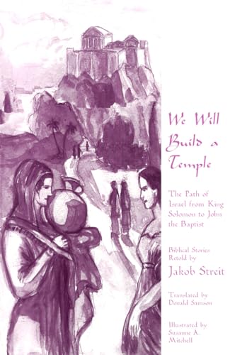 We Will Build a Temple: The Path of Israel from King Solomon to John the Baptist von Waldorf Publications