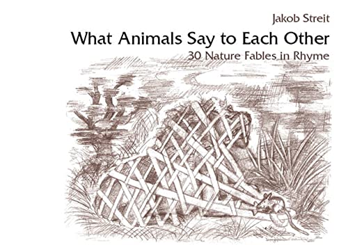 What Animals Say to Each Other: 30 Nature Fables in Rhyme