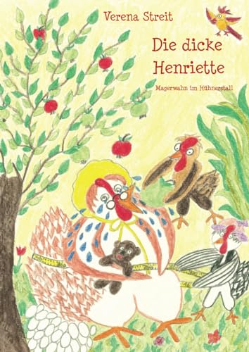 Die dicke Henriette: Magerwahn im Hühnerstall