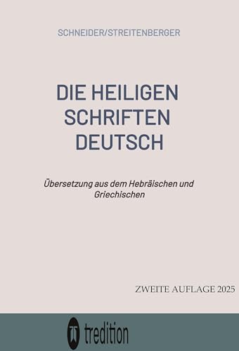 DIE HEILIGEN SCHRIFTEN DEUTSCH: Tanach und Neues Testament von tredition