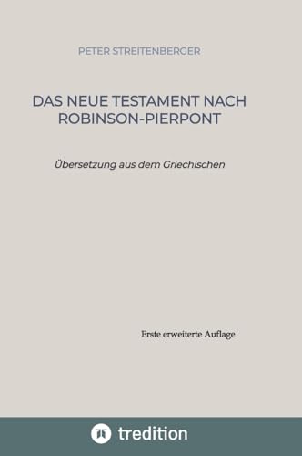 Das Neue Testament nach Robinson-Pierpont: Übersetzung aus dem Griechischen