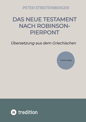 Das Neue Testament nach Robinson-Pierpont: Übersetzung aus dem Griechischen von tredition