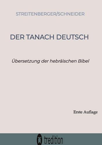Der Tanach-Deutsch: Übersetzung der hebräischen Bibel von tredition