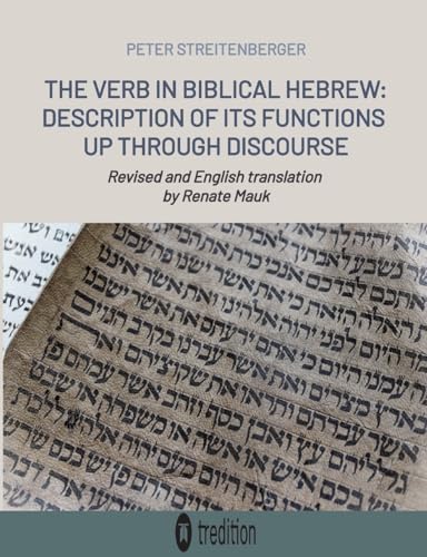 The Verb in Biblical Hebrew: Description of its Functions up through Discourse von tredition