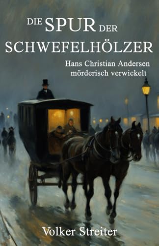 Die Spur der Schwefelhölzer: Hans Christian Andersen mörderisch verwickelt