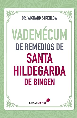 Vademécum de remedios de Santa Hildegarda de Bingen von Libros Libres