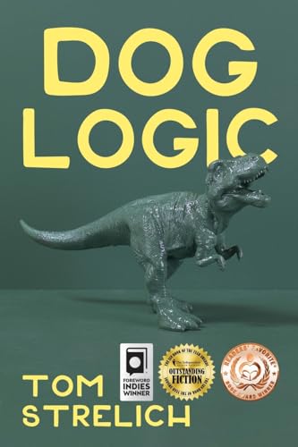 Dog Logic: A Thystopian Satire, Book 1 (The Dog Logic Triptych, Band 1) von Black Rose Writing