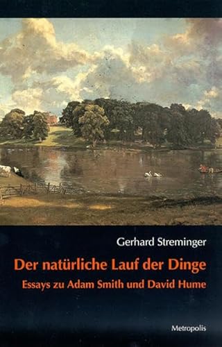 Der natürliche Lauf der Dinge: Essays zu Adam Smith und David Hume