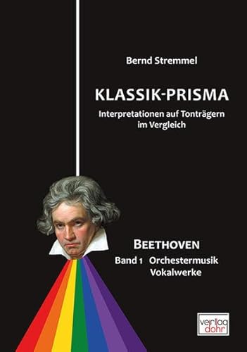 Klassik-Prisma Beethoven: Band 1: Orchestermusik - Vokalwerke von dohr köln