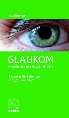 Glaukom: - mehr als ein Augenleiden von Kaden, R