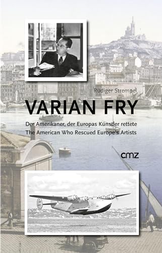 Varian Fry: Der Amerikaner, der Europas Künstler rettete | The American Who Rescued Europe’s Artists Varian Fry: Der Amerikaner, der Europas Künstler rettete | The American Who Rescued Europe’s Artists