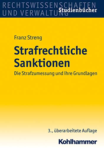 Strafrechtliche Sanktionen: Die Strafzumessung und ihre Grundlagen (Studienbücher Rechtswissenschaft)