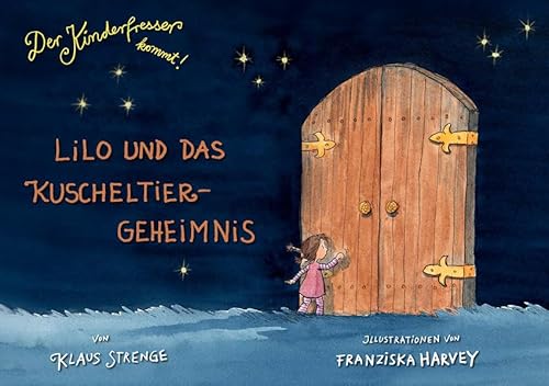 Der Kinderfresser kommt!: Lilo und das Kuscheltier-Geheimnis
