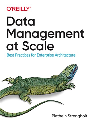Data Management at Scale: Best Practices for Enterprise Architecture von O'Reilly Media