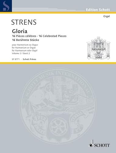 Gloria Album: 16 berühmte Stücke bearbeitet für Harmonium. Band 2. Harmonium.: Seize pièces célèbres transcrites pour Harmonium. Harmonium. (Edition Schott) von Schott Publishing