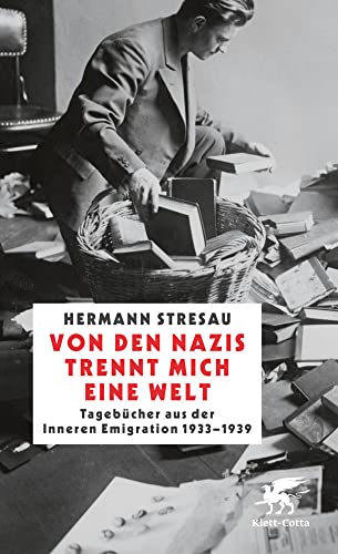 Von den Nazis trennt mich eine Welt: Tagebücher aus der inneren Emigration 1933-1939 Von den Nazis trennt mich eine Welt: Tagebücher aus der inneren Emigration 1933-1939