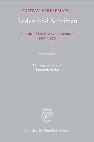 Reden und Schriften.: Politik – Geschichte – Literatur, 1897–1926. Mit biographischem Begleitwort von Rochus Frhrn. v. Rheinbaben.