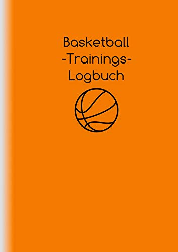 Basketball-Trainings-Logbuch: Trainingsplaner für Basketballtrainer von Books on Demand GmbH