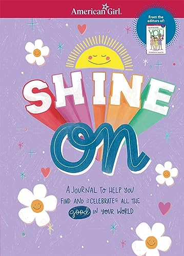 Shine on: A Journal to Help You Find and Celebrate All the Good in Your World (American Girl(r) Activities) von American Girl Publishing Inc