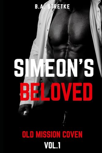 Simeon's Beloved: Old Mission Coven Vol. 1 von Independently published