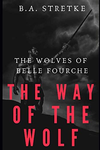 The Way of the Wolf: The Wolves of Belle Fourche Trilogy