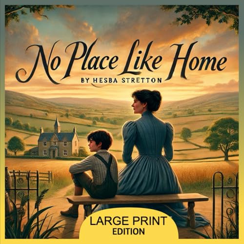 No Place Like Home (Large Print Edition): A Heartwarming & Inspirational Christian Story of Family, Faith, and Home