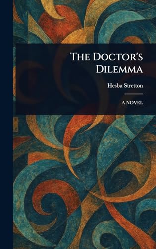 The Doctor's Dilemma The Doctor's Dilemma von Anson Street Press